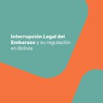 Interrupción Legal del  Embarazo y su regulación  en Bolivia