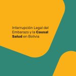 Interrupción Legal del  Embarazo y la Causal  Salud en Bolivia